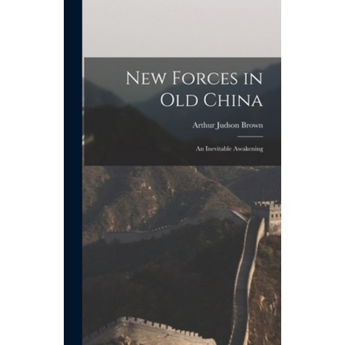 (영문도서) New Forces in Old China: an Inevitable Awakening Hardcover, Legare Street Press, English, 9781013454844
