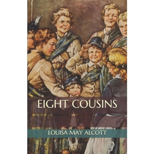 Eight Cousins Paperback, Independently Published, English, 9798571145893