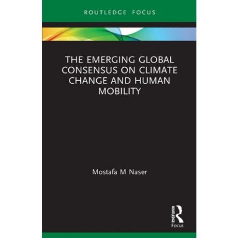 (영문도서) The Emerging Global Consensus on Climate Change and Human Mobility Paperback, Routledge, English, 9780367642693