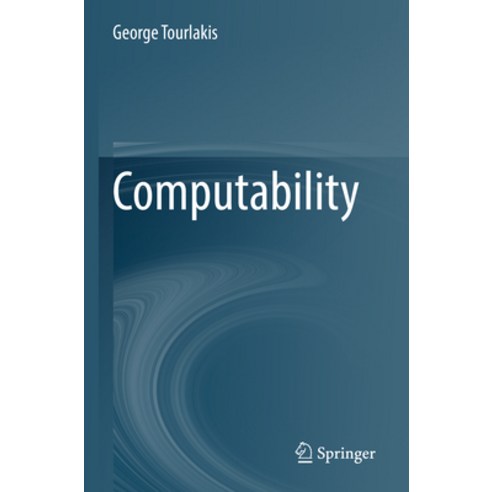 (영문도서) Computability Paperback, Springer, English, 9783030832049