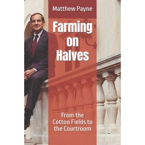 (영문도서) Farming on Halves: From the Cotton Fields to the Courtroom Paperback, Independently Published, English, 9798323222292