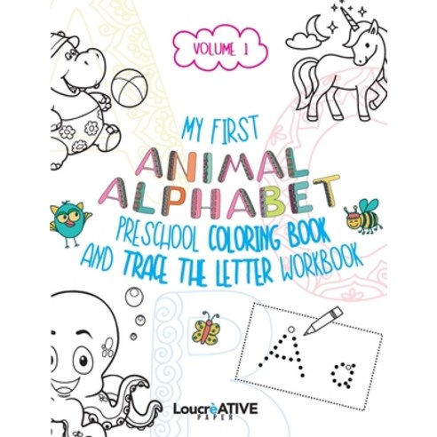 My First Animal Alphabet Preschool Coloring Book and Trace the Letter Workbook: An ABC Activity Book... Paperback, Independently Published