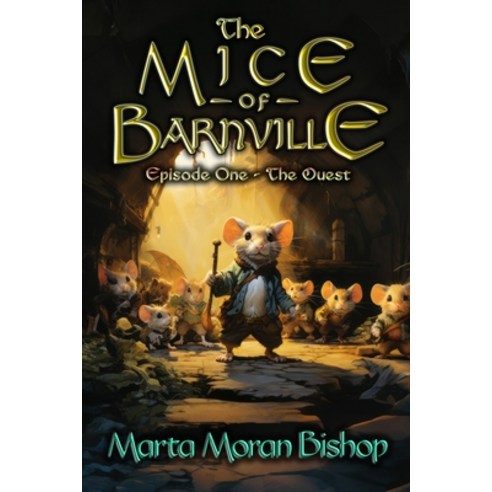 (영문도서) The Mice of Barnville: Episode One - The Quest Paperback, Crowe Press, English, 9781939484581
