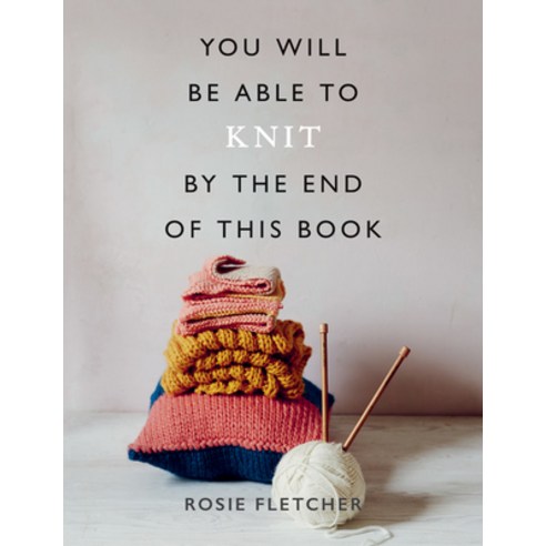 (영문도서) You Will Be Able to Knit by the End of This Book Paperback, Ilex Press, English, 9781781577967
