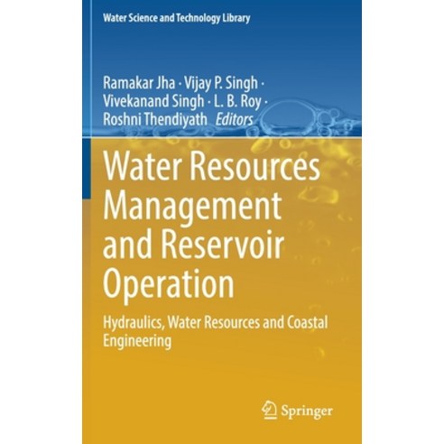 (영문도서) Water Resources Management and Reservoir Operation: Hydraulics Water Resources and Coastal E... Hardcover, Springer, English, 9783030793999
