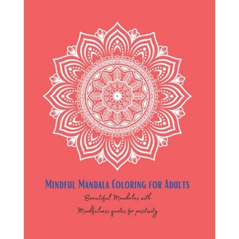 Mindful Mandala Colouring for Positivity: Mindful Colouring for Adults with peacful mandals and quot... Paperback, Independently Published, English, 9798714943942