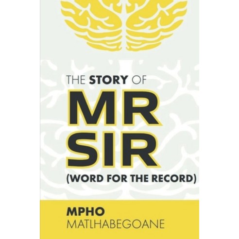 The Story Of MrSir (Word For The Record) Paperback, National Library of South Africa
