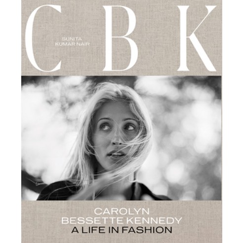 (영문도서) Cbk: Carolyn Bessette Kennedy: A Life in Fashion Hardcover, ABRAMS, English, 9781419767197