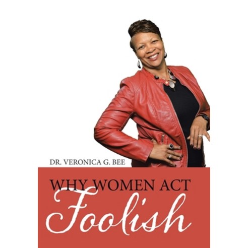 Why Women Act Foolish Hardcover, Christian Faith Publishing,..., English, 9781098008680