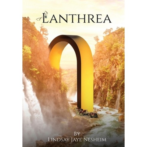 (영문도서) Lanthrea Hardcover, Lindsay Jaye Nesheim, English, 9781915919298