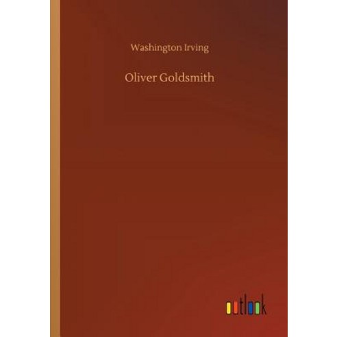 (영문도서) Oliver Goldsmith Paperback, Outlook Verlag, English, 9783732690756