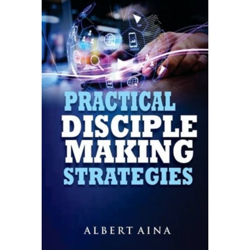 (영문도서) Practical Disciple Making Strategies Paperback, Independently Published, English, 9798329278064