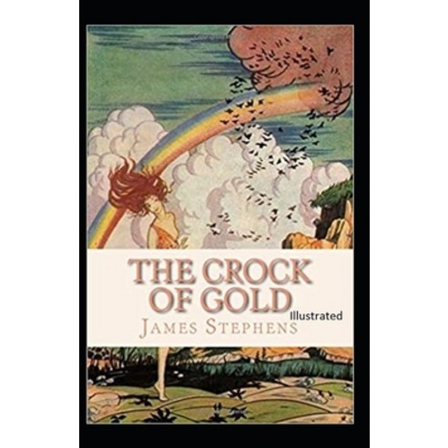 The Crock of Gold Illustrated Paperback, Independently Published