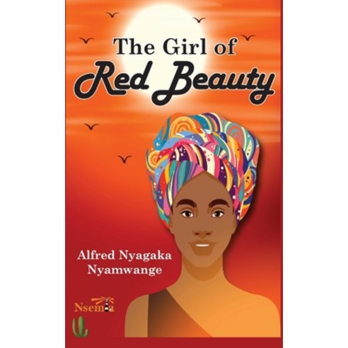 (영문도서) The Girl of Red Beauty Paperback, Nsemia Inc., English, 9789966082718