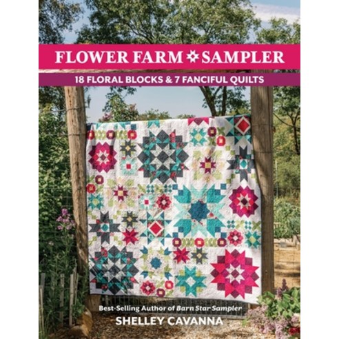 (영문도서) Flower Farm Sampler: 18 Floral Blocks & 7 Fanciful Quilts Paperback, C&T Publishing, English, 9781644035351