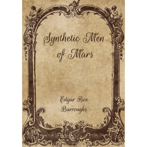 Synthetic Men of Mars Paperback, Independently Published, English, 9798702409122