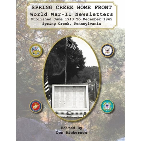 Spring Creek Home Front Newsletter June 1943 to December 1945 Paperback, Lulu.com, English, 9781716070563
