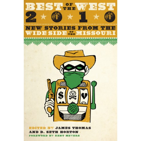 (영문도서) Best of the West 2010: New Stories from the Wide Side of the Missouri Paperback, University of Texas Press, English, 9780292722989