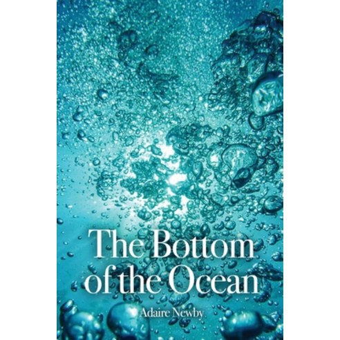 (영문도서) The Bottom of the Ocean Paperback, Dorrance Publishing Co., English, 9781637643815