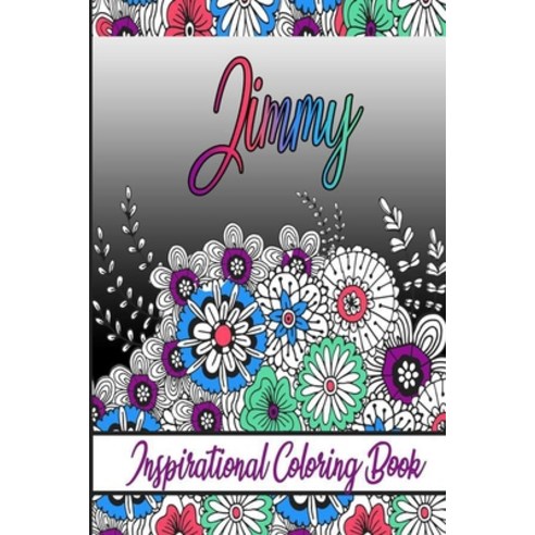 Jimmy Inspirational Coloring Book: An adult Coloring Book with Adorable Doodles and Positive Affirm... Paperback, Independently Published