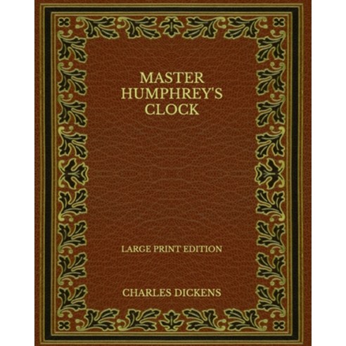 Master Humphrey''s Clock - Large Print Edition Paperback, Independently Published, English, 9798574736388