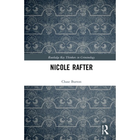 (영문도서) Nicole Rafter Hardcover, Routledge, English, 9780367547394