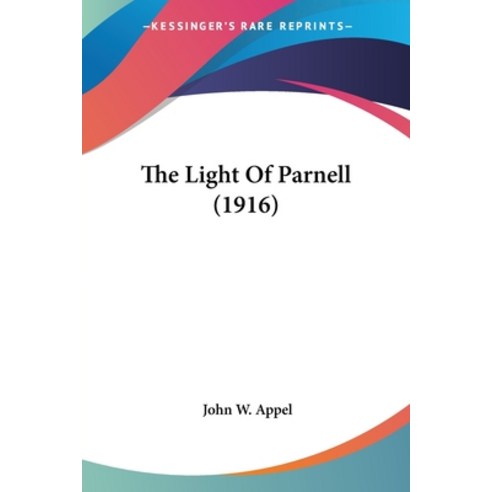(영문도서) The Light Of Parnell (1916) Paperback, Kessinger Publishing, English, 9781120898241
