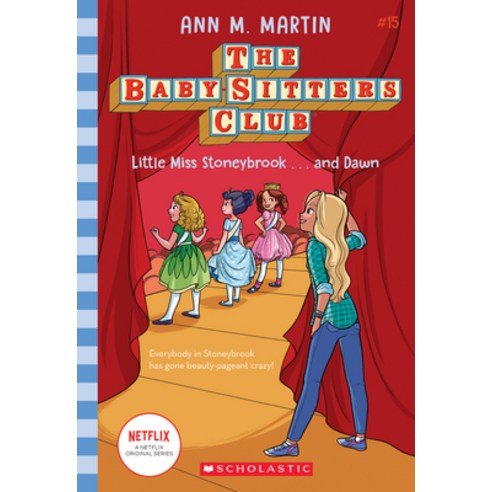 Little Miss Stoneybrook...and Dawn (the Baby-Sitters Club #15) Volume 15, Scholastic Inc.
