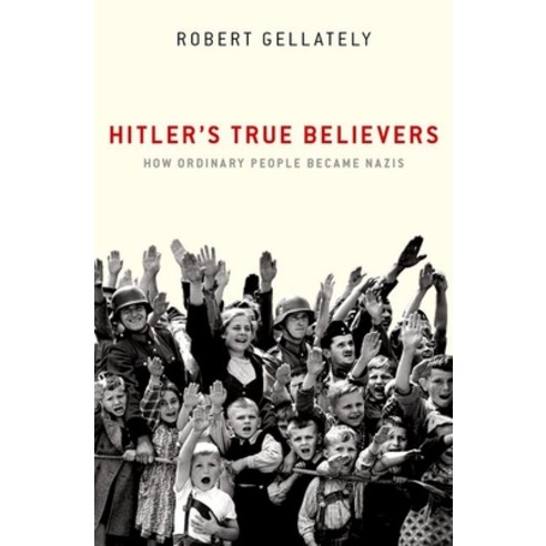 (영문도서) Hitler''s True Believers: How Ordinary People Became Nazis Paperback, Oxford University Press, USA, English, 9780197626146