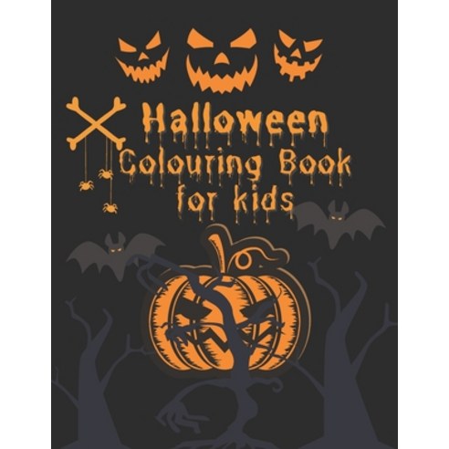 Halloween Colouring Book For Kids: Ages 4-8 Spooky Gift Idea for teens toddlers girls boys..Bats... Paperback, Independently Published