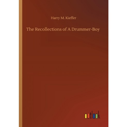 The Recollections of A Drummer-Boy Paperback, Outlook Verlag