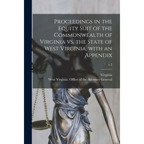 (영문도서) Proceedings in the Equity Suit of the Commonwealth of Virginia Vs. the State of West Virginia... Paperback, Legare Street Press, English, 9781015277984