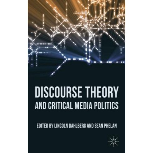 Discourse Theory and Critical Media Politics, Palgrave MacMillan