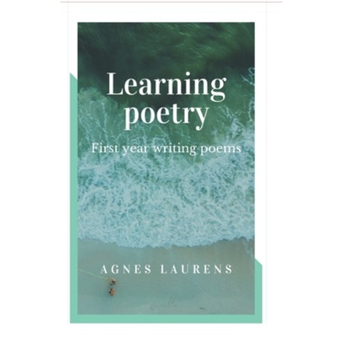Learning Poetry: First year writing poems Paperback, Independently Published, English, 9798696982229