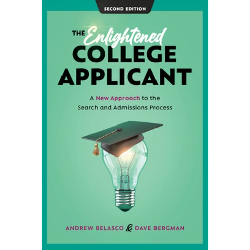 (영문도서) The Enlightened College Applicant: A New Approach to the Search and Admissions Process Hardcover, Rowman & Littlefield Publis..., English, 9781475865219
