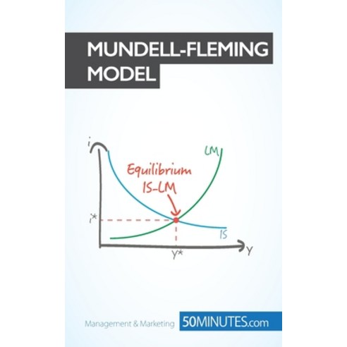 Mundell-Fleming Model: Achieving macroeconomic equilibrium Paperback, 50minutes.com, English, 9782806270610