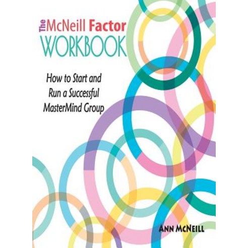 (영문도서) The McNeill Factor Workbook: How to Start and Run a Successful MasterMind Group Hardcover, Emerge Publishing Group, LLC, English, 9780983756651