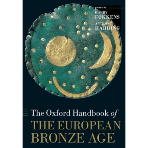 (영문도서) Oxford Handbook of the European Bronze Age Paperback, Oxford University Press, USA, English, 9780198855071