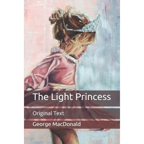 The Light Princess: Original Text Paperback, Independently Published