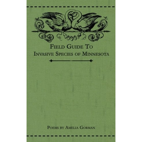 Field Guide to Invasive Species of Minnesota: Poems Paperback, Interstellar Flight Press, English, 9781953736017