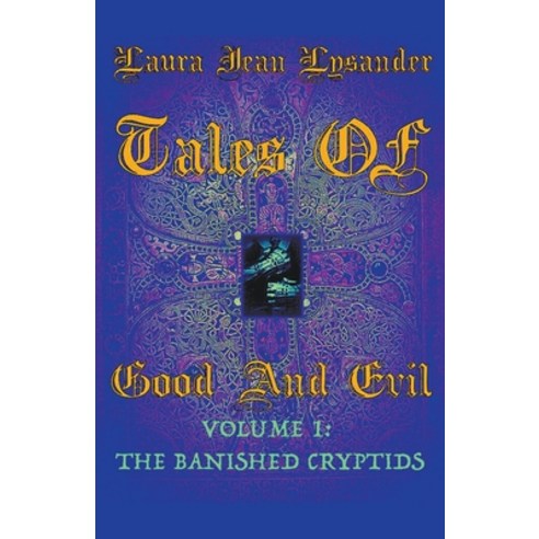 (영문도서) Tales Of Good and Evil Volume one: The Banished Cryptids Paperback, Lysander''s Literaries, English, 9781393974215
