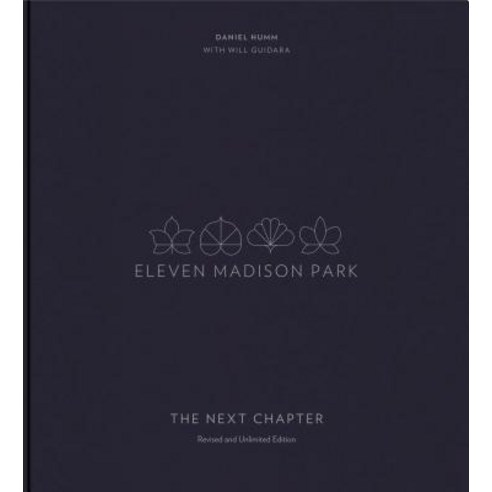 Eleven Madison Park: The Next Chapter Revised and Unlimited Edition: [A Cookbook] Hardcover, Ten Speed Press, English, 9780399580659
