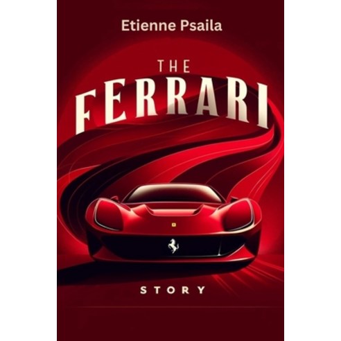 (영문도서) The Ferrari Story Paperback, Independently Published, English, 9798321579657