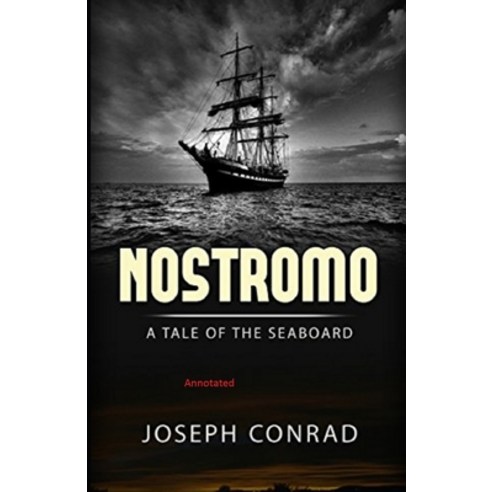 Nostromo: A Tale of the Seaboard Annotated Paperback, Independently Published, English, 9798729610716