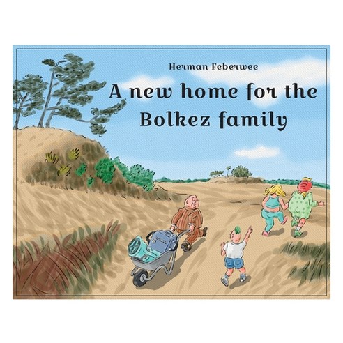(영문도서) A new home for the Bolkez family Hardcover, Feberwee Creatieve Communic..., English, 9789090347318