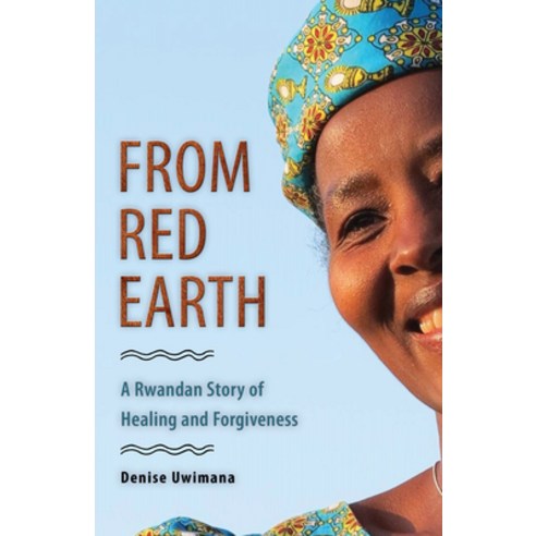 (영문도서) From Red Earth: A Rwandan Story of Healing and Forgiveness Paperback, Plough Publishing House, English, 9780874869842