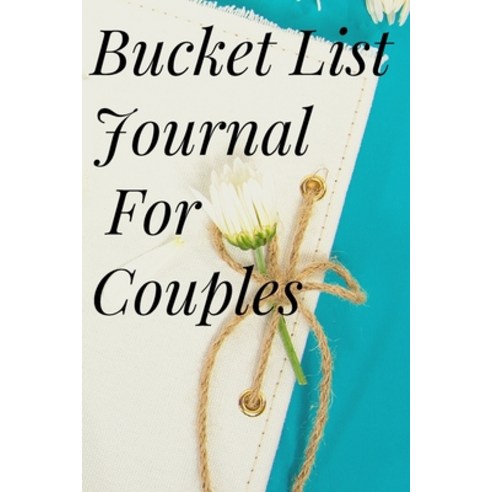 Bucket List Journal for Couples Paperback, Cristina Dovan, English, 9785151253437