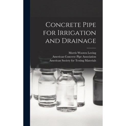 (영문도서) Concrete Pipe for Irrigation and Drainage Hardcover, Hassell Street Press, English, 9781013985034