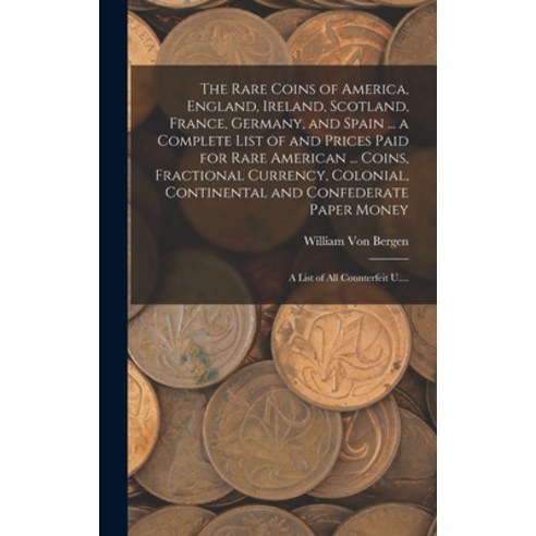 (영문도서) The Rare Coins of America England Ireland Scotland France Germany and Spain ... a Compl... Hardcover, Legare Street Press, English, 9781017281866