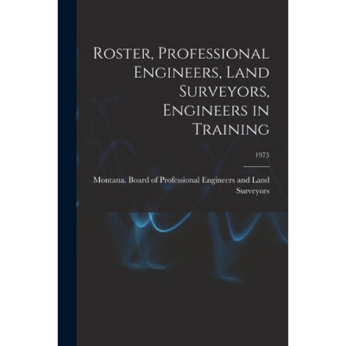 (영문도서) Roster Professional Engineers Land Surveyors Engineers in Training; 1975 Paperback, Hassell Street Press, English, 9781014491466